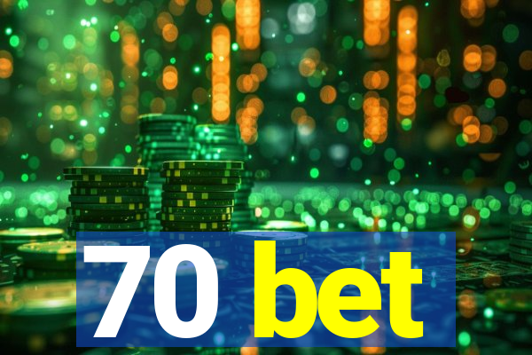 70 bet